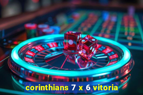 corinthians 7 x 6 vitoria